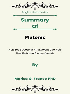cover image of Summary of Platonic How the Science of Attachment Can Help You Make—and Keep—Friends  by Marisa G. Franco PhD